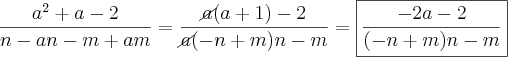 \frac{a^2+a-2}{n-an-m+am}=\frac{\cancel{a}(a+1)-2}{\cancel{a}(-n+m)n-m}= \boxed{\frac{-2a-2}{(-n+m)n-m}} \frac{a^2+a-2}{n-an-m+am}=\frac{\cancel{a}(a+1)-2}{\cancel{a}(-n+m)n-m}= \boxed{\frac{-2a-2}{(-n+m)n-m}}