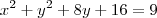 {x}^{2}+{y}^{2}+8y+16=9