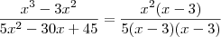 \frac{x^3 - 3x^2}{5x^2 - 30x + 45} = \frac{x^2(x - 3)}{5(x - 3)(x - 3)}