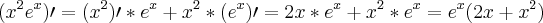 (x^2e^x)\prime=(x^2)\prime*e^x+x^2*(e^x)\prime=2x*e^x+x^2*e^x=e^x(2x+x^2)