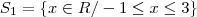 S_1=\{x \in R / -1 \leq x \leq 3 \}