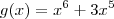 g(x) = x^6 +3x^5 g(x) = x^6 +3x^5