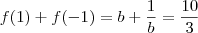 f(1) + f(-1) = b + \frac{1}{b} = \frac{10}{3}