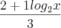\frac{2+1{log}_{2}x}{3} \frac{2+1{log}_{2}x}{3}