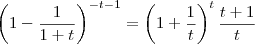 \left(1-\frac{1}{1+t}\right)^{-t-1}=\left(1+\frac{1}{t}\right)^{t}\frac{t+1}{t} \left(1-\frac{1}{1+t}\right)^{-t-1}=\left(1+\frac{1}{t}\right)^{t}\frac{t+1}{t}