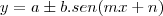 y=a\pm b.sen(mx+n) y=a\pm b.sen(mx+n)