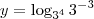 y=\log_{3^4} 3^{-3} y=\log_{3^4} 3^{-3}