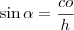 \sin \alpha = \frac{co}{h}