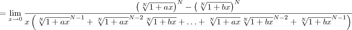 = \lim_{x\to 0} \dfrac{\left(\sqrt[N]{1 + ax}\right)^N - \left(\sqrt[N]{1 + bx}\right)^N}{x\left(\sqrt[N]{1 + ax}^{N-1} + \sqrt[N]{1 + ax}^{N-2}\sqrt[N]{1 + bx}  + \ldots + \sqrt[N]{1 + ax}\sqrt[N]{1 + bx}^{N-2} + \sqrt[N]{1 + bx}^{N-1}\right)}