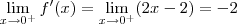 \lim_{x\rightarrow 0^{+} }f'(x) = \lim_{x\rightarrow 0^{+} }(2x-2)=-2 \lim_{x\rightarrow 0^{+} }f'(x) = \lim_{x\rightarrow 0^{+} }(2x-2)=-2
