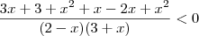 \frac{3x + 3 + x^2 +x - 2x + x^2 }{(2-x)(3+x)}<0