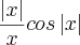 \frac{\left|x \right|}{x}cos\left|x \right|