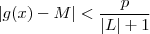 |g(x) - M| < \frac{p}{|L| +1 }