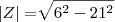 |Z|=\sqrt[]{6^2-21^2}