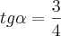 tg\alpha=\frac{3}{4}