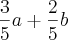 \frac{3}{5}a+\frac{2}{5}b