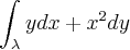 \int_{\lambda}^{}ydx + x^2dy \int_{\lambda}^{}ydx + x^2dy