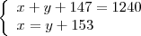 \left\{\begin{array}{l}
x+y+147=1240 \\
x=y+153
\end{array}\\