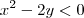 {x}^{2}- 2y < 0 {x}^{2}- 2y < 0