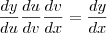 \frac{dy}{du}\frac{du}{dv}\frac{dv}{dx}=\frac{dy}{dx} \frac{dy}{du}\frac{du}{dv}\frac{dv}{dx}=\frac{dy}{dx}
