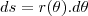 ds=r(\theta).d \theta ds=r(\theta).d \theta
