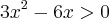 3x^2 - 6x > 0