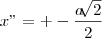 x" =+-\frac{a\sqrt[]{2}}{2}