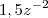1,5z^{-2}