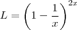 L = \left(1 - \frac{1}{x}\right)^{2x} L = \left(1 - \frac{1}{x}\right)^{2x}