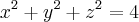 x^2 + y^2 + z^2 = 4 x^2 + y^2 + z^2 = 4