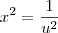x^2 = \frac{1}{u^2} x^2 = \frac{1}{u^2}