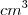 cm^3 cm^3