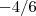 -4 /6 -4 /6