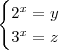 \begin{cases} 2^x = y \\ 3^x = z \end{cases}