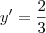 y'=\frac{2}{3}