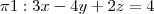 \pi1: 3x-4y+2z=4