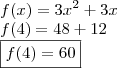 \\ f(x) = 3x^2 + 3x \\ f(4) = 48 + 12 \\ \boxed{f(4) = 60}
