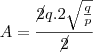 A=\frac{\cancel{2}q.2\sqrt{\frac{q}{p}}}{\cancel{2}}