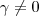 \gamma \neq 0 \gamma \neq 0