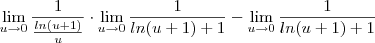 \lim_{u\to 0} \frac{1}{\frac{ln(u+1)}{u}} \cdot \lim_{u\to 0}\frac{1}{ln(u+1)+1}-\lim_{u\to 0}\frac{1}{ln(u+1)+1}