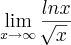 \lim_{x\rightarrow\infty} \frac{lnx}{\sqrt[]{x}}