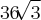 36\sqrt[]{3}