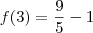 f(3)=\dfrac{9}{5}-1