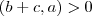 (b+c,a) > 0 (b+c,a) > 0