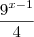 \frac{9^{x-1}}{4}
