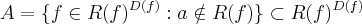 A = \{f \in R(f)^{D(f)} : a \notin R(f)\} \subset R(f)^{D(f)}