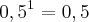 {0,5}^{1}=0,5