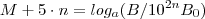 M + 5\cdot n = log_a (B/10^{2n}B_0 ) M + 5\cdot n = log_a (B/10^{2n}B_0 )