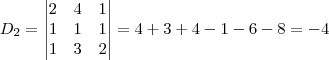 D_2=
\begin{vmatrix}
   2 & 4 & 1 \\ 
   1 & 1 & 1 \\
   1 & 3 & 2
\end{vmatrix}
=4+3+4-1-6-8=-4