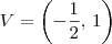 V=\left(-\frac{1}{2},\,1\right)
